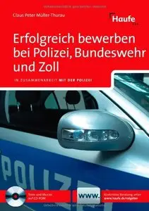 Erfolgreich bewerben bei Polizei, Bundeswehr und Zoll: In Zusammenarbeit mit der Polizei