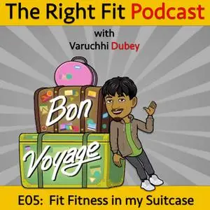 «Fit Fitness in my Suitcase» by Varuchhi Dubey