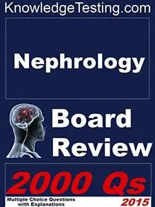 Nephrology Board Review (Board Certification in Nephrology Book 1) (Repost)