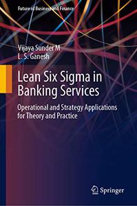 Lean Six Sigma in Banking Services (Future of Business and Finance)