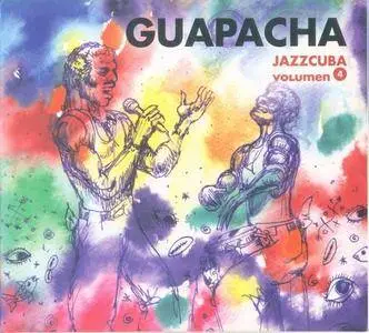 Guapachá - JazzCuba Volumen 4 (2007)