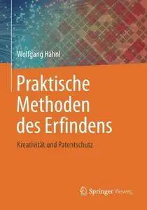 Praktische Methoden des Erfindens: Kreativität und Patentschutz (Repost)