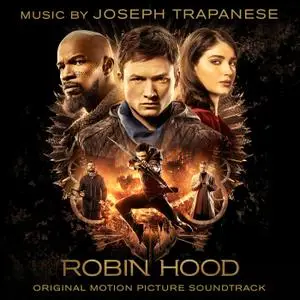 Joseph Trapanese - Robin Hood (Original Motion Picture Soundtrack) (2018)