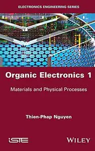 Organic Electronics 1: Materials and Physical Processes