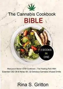 «The Cannabis Cookbook Bible 3 Books in 1» by Rina S. Gritton