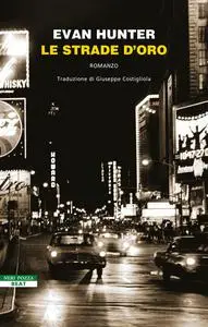 Evan Hunter - Le strade d'oro