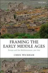 Framing the Early Middle Ages: Europe and the Mediterranean, 400-800 (repost)