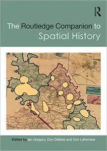The Routledge Companion to Spatial History