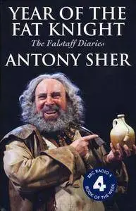 Year of the Fat Knight: The Falstaff Diaries