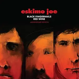 Eskimo Joe - Black Fingernails, Red Wine (Anniversary Edition) (2006/2019)