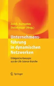 Unternehmensführung in dynamischen Netzwerken: Erfolgreiche Konzepte aus der Life-Science-Branche (German Edition) (Repost)