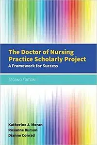The Doctor of Nursing Practice Scholarly Project: A Framework for Success