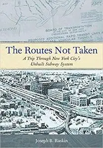 The Routes Not Taken: A Trip Through New York City's Unbuilt Subway System