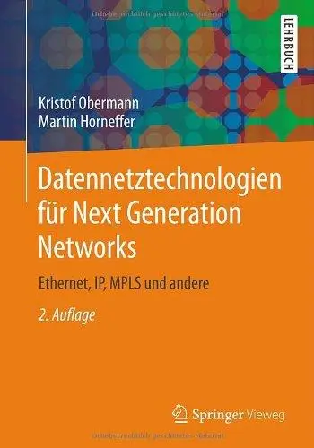 Datennetztechnologien für Next Generation Networks: Ethernet, IP, MPLS und andere (Repost)