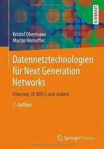 Datennetztechnologien für Next Generation Networks: Ethernet, IP, MPLS und andere (Repost)
