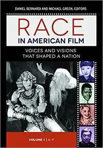 Race in American Film: Voices and Visions That Shaped a Nation