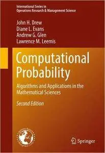 Computational Probability: Algorithms and Applications in the Mathematical Sciences, 2nd edition