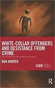 White-Collar Offenders and Desistance from Crime: Future selves and the constancy of change