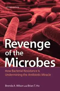Revenge of the Microbes: How Bacterial Resistance is Undermining the Antibiotic Miracle (ASM Books), 2nd Edition