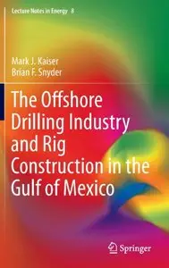 The Offshore Drilling Industry and Rig Construction in the Gulf of Mexico (repost)