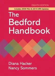 The Bedford Handbook with 2009 MLA and 2010 APA Updates, 8 Edition (repost)