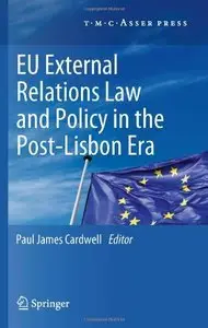 EU External Relations Law and Policy in the Post-Lisbon Era (repost)