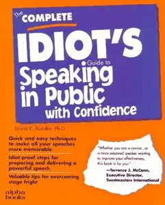 The Complete Idiot's Guide to Speaking in Public With Confidence (repost)