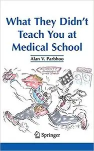 What They Didn’t Teach You at Medical School (Repost)