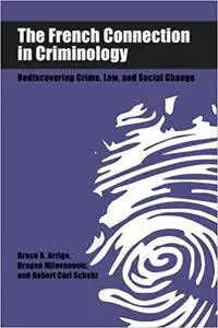 The French Connection In Criminology: Rediscovering Crime, Law, And Social Change