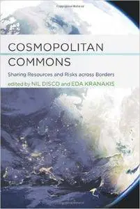Cosmopolitan Commons: Sharing Resources and Risks across Borders (Repost)