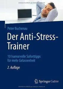 Der Anti-Stress-Trainer: 10 humorvolle Soforttipps für mehr Gelassenheit (Repost)