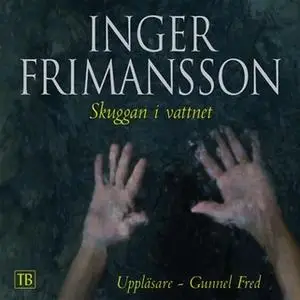 «Skuggan i vattnet» by Inger Frimansson