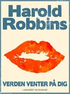 «Verden venter på dig» by Harold Robbins