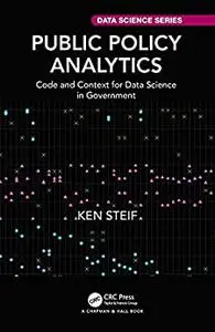 Public Policy Analytics: Code and Context for Data Science in Government