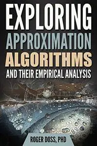 Exploring Approximation Algorithms and Their Empirical Analysis