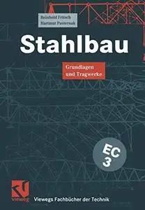 Stahlbau: Grundlagen und Tragwerke