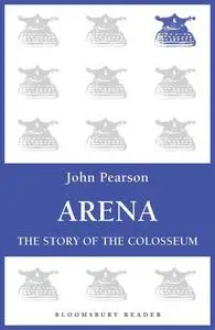Arena: The Story of the Colosseum