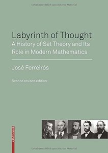 Labyrinth of Thought: A History of Set Theory and Its Role in Modern Mathematics