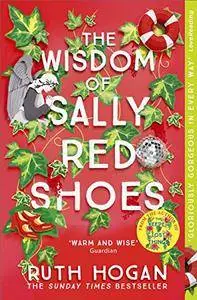 The Wisdom of Sally Red Shoes: The new novel from the author of The Keeper of Lost Things