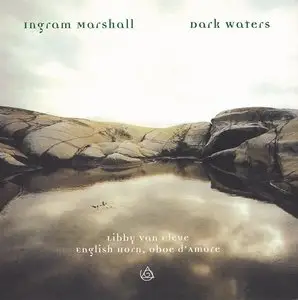 Ingram Marshall - Dark Waters (2001)