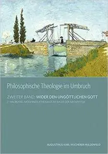 Philosophische Theologie im Umbruch II/02