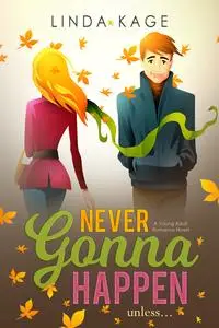 «Never Gonna Happen» by Linda Kage