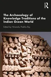 The Archaeology of Knowledge Traditions of the Indian Ocean World