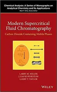 Modern Supercritical Fluid Chromatography: Carbon Dioxide Containing Mobile Phases