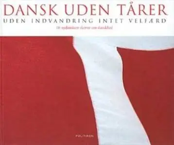 «Dansk uden tårer - Uden indvandring intet velfærd» by Herbert Pundik