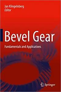 Bevel Gear: Fundamentals and Applications (Repost)