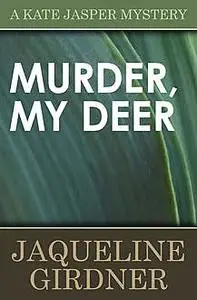 «Murder My Deer» by Jaqueline Girdner