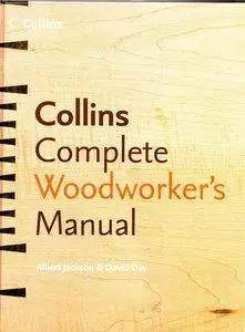 Albert Jackson & David Day - Collins Complete Woodworker's Manual [Repost]