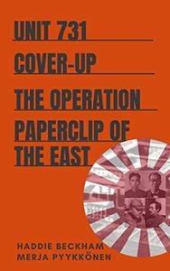 Unit 731 Cover-up: The Operation Paperclip of the East