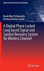 A Digital Phase Locked Loop based Signal and Symbol Recovery System for Wireless Channel (repost)